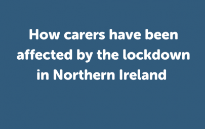 Copy-of-How-carers-have-been-affected-by-the-lockdown-in-Northern-Ireland
